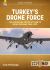 Turkey's Drone Force : The Operational History of Turkey's Drone Programs, 1995-2022 Turkey's Drone Force : The Operational History of Turkey's Drone Programs, 1995-2022