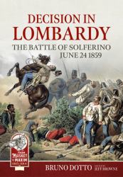 Decision in Lombardy : The Battle of Solferino, June 24 1859