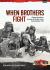 When Brothers Fight : Chinese Eyewitness Accounts of the Sino-Soviet Border Battles 1969