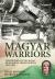 Magyar Warriors Vol 2 : The History of the Royal Hungarian Armed Forces, 1919-1945