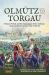 Olmütz to Torgau : Horace St Paul and the Campaigns of the Austrian Army in the Seven Years War 1758-60