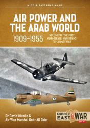 Air Power and the Arab World, 1909-1955 : Volume 10: the First Arab-Israeli War Begins, 15-31 May 1948