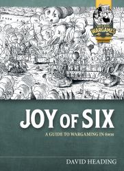 Joy of Six : A Guide to Wargaming In 6mm