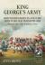 King George's Army, British Regiments and the Men Who Led Them 1793-1815 : Volume 3: 31st to 60th Regiments of Foot