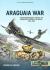 Araguaia War -- Counterinsurgency Operations Against the Communist Guerilla in Brazil, 1967-1974 : Volume 1: the Roots of the Conflict -- Brazil's Military Regime and Revolutionary Beginnings