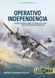 Operativo Independencia : Volume 2: Guerilla War, the 1976 Coup d'Etat, and the Dirty War in Argentina