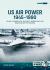 US Air Power, 1945-1990 - Volume 2, Part 2 : Bombers 1945-1949 - Production and Type Histories