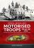 Imperial German Army Motorised Troops 1914-18 Volume 2 : Armoured Units, Assault Tanks, and the Weapons of Modern Warfare