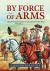 By Force of Arms : The Austrian Army in the Seven Years War Volume 2