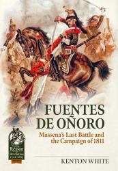 Fuentes de Oñoro : Massena's Last Battle and the Campaign Of 1811