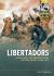 Libertadors : Wargaming the Liberation of Spanish America 1808-1833