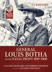 General Louis Botha on the Natal Front 1899-1900