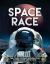 Space Race : The Story of Space Exploration to the Moon and Beyond