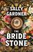 The Bride Stone : The Spellbinding New Historical Novel from the Author of the Weather Woman