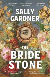 The Bride Stone : The Spellbinding New Historical Novel from the Author of the Weather Woman