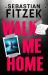 Walk Me Home : Now Adapted into the Hit Amazon Prime Movie the CALENDAR KILLER