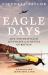 Eagle Days : Life and Death for the Luftwaffe in the Battle of Britain