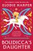 Boudicca's Daughter : The Instant Sunday Times Bestseller
