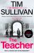 The Teacher : A Case Full of Twists for the Unforgettable Must-Read Detective In 2025