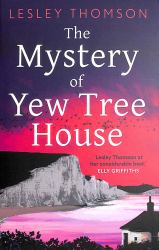 The Mystery of Yew Tree House : The Gripping, Must-Read Psychological Procedural Set During WWII for Fans of Elly Griffiths