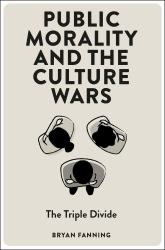 Public Morality and the Culture Wars : The Triple Divide