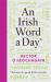 An Irish Word a Day : 365 Ways to Speak Irish Everyday