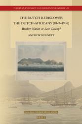 The Dutch Rediscover the Dutch-Africans (1847-1900) : <i>Brother Nation or Lost Colony? </i>