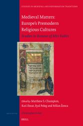 Medieval Matters: Europe's Premodern Religious Cultures : Studies in Honour of Miri Rubin