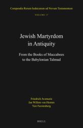 Jewish Martyrdom in Antiquity : From the Books of Maccabees to the Babylonian Talmud