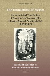 The Foundations of Sufism : An Annotated Translation of <i>Qawāʿid Al-Taṣawwuf</i>by Shaykh aḥmad Zarrūq Al-Fāsī (D. 899/1493)