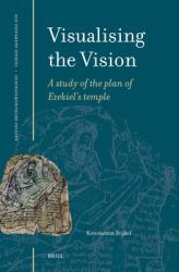 Visualising the Vision : A Study of the Plan of Ezekiel's Temple