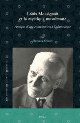 Louis Massignon et la Mystique Musulmane : Analyse d'une Contribution à L'islamologie