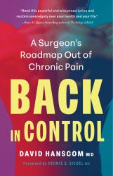 Back in Control, 3rd Edition : A Surgeon's Roadmap Out of Chronic Pain