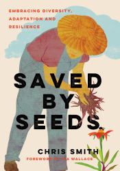 Saved by Seeds : Embracing Diversity, Adaptation, and Resilience