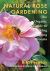 Natural Rose Gardening : The Organic Guide to Growing Amazing Blooms