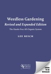 Weedless Gardening (Revised and Expanded Edition) : The Hassle-Free All Organic System