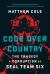 Code over Country : The Tragedy and Corruption of SEAL Team Six