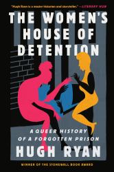 The Women's House of Detention : A Queer History of a Forgotten Prison
