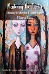 Mentoring the Mentor : Celebrating the Intersection of Learning Together, a Reciprocal Journey