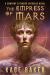 The Empress of Mars : A Company Extended Universe Novel The Empress of Mars : A Company Extended Universe Novel