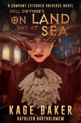 Nell Gwynne's on Land and at Sea : A Company Extended Universe Novel