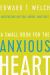 A Small Book for the Anxious Heart : Meditations on Fear, Worry, and Trust