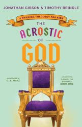 The Acrostic of God : A Rhyming Theology for Kids