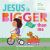 Jesus Is Bigger Than Me : True Stories of His Miracles