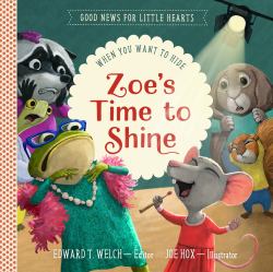 Zoe's Time to Shine : When You Want to Hide
