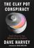 The Clay Pot Conspiracy : God's Plan to Use Weakness in Leaders