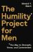 The Humility Project for Men : The Way to Honor, Strength, and Contentment