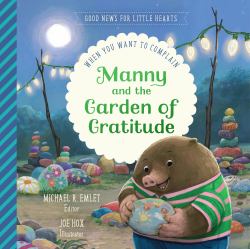 Manny and the Garden of Gratitude : When You Want to Complain