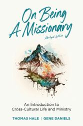 On Being a Missionary (Abridged) : An Introduction to Cross-Cultural Life and Ministry
