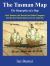 The Tasman Map : Abel Tasman, the Dutch East India Company and the First Dutch Discoveries of Australia